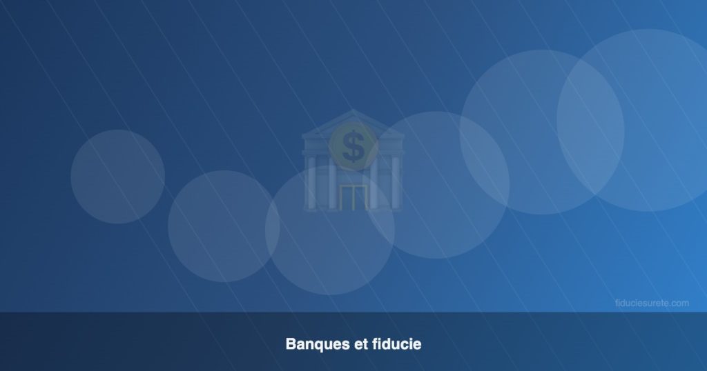 Les banques françaises et la fiducie-sûreté
