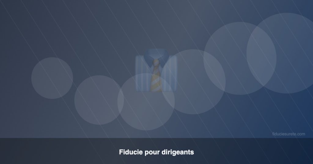 La fiducie pour les dirigeants et clients privés
