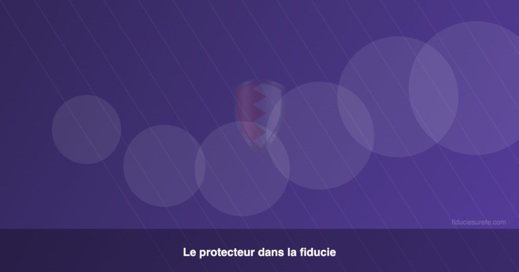 Le rôle du protecteur dans la fiducie : gardien de l'équilibre